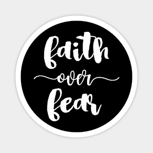 Faith Over Fear! - Positive Thinking Quote Magnet